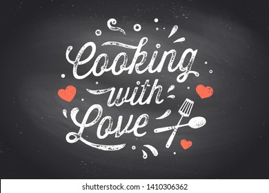 Cooking with Love. Kitchen poster. Kitchen wall decor, sign, quote. Poster for kitchen design, calligraphy lettering text Cooking with Love on black chalkboard. Vintage typography. Vector Illustration