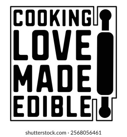 
Cooking Love Made Edible T shirt