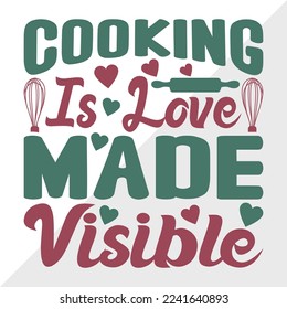 Cooking Is Love Made Visible SVG Printable Vector Illustration
