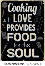 Cooking with love provides food for the soul, vintage typography print on retro background, vector illustration