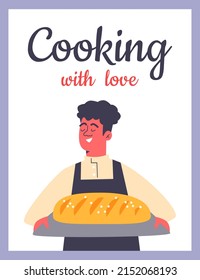 Cooking poster or card design with baker or cook holding fresh bread, flat cartoon vector illustration. Cooking recipe book cover or banner for bakery.