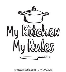 Cooking poster with vintage lettering and kitchen appliances. Hand drawn vector illustration. My kitchen my rules.