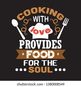 Cooking Quote and saying. Cooking with love provides food for the soul