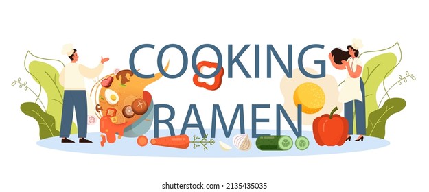 Cooking ramen typographic header. Traditional Japanese food, bowl of soup with meat, noodles, mushrooms and seaweed. Asian cuisune restaurant. Flat vector illustration