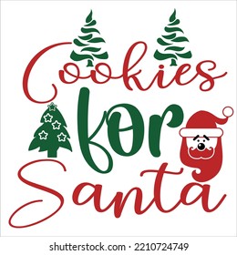 Cooking for Santa Merry Christmas shirt print template, funny Xmas shirt design, Santa Claus funny quotes typography design