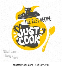 Cooking school, culinary classes, studio, logo, utensils, spoon, pot, just cook. Lettering, calligraphy logo, sketch style, welcome. Hand drawn vector illustration.