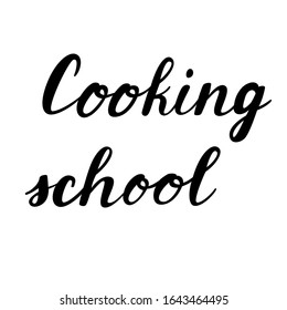 "Cooking school" hand drawn vector lettering. Calligraphy handwritten inscription isolated on white background. 
