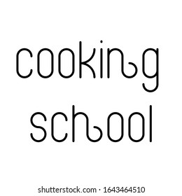"Cooking school" hand drawn vector lettering. Calligraphy handwritten inscription isolated on white background. 