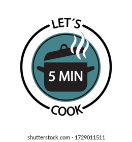 Cooking Time Icon - 5 Minutes Vector Button Food Concept - Restaurant Logo Isolated On White Background