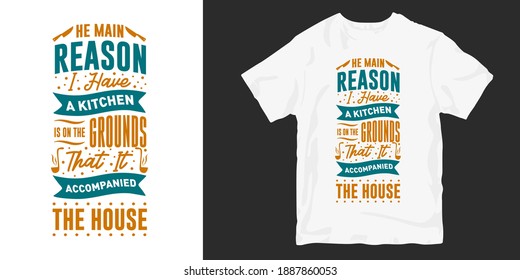 Cooking t-shirt design typography quotes. Chef, food, and eat t shirt design slogan for print and merchandise. Cooking quotes lettering.