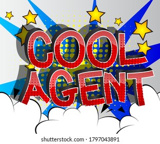 Cool Agent Comic book style cartoon words on abstract comics background.