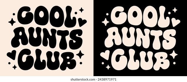 Cool aunts club lettering. Quotes for aunties gifts apparel. Retro 80s groovy wavy vintage celestial hearts kawaii aesthetic badge. Cute printable text vector for women shirt design clothing cut file.