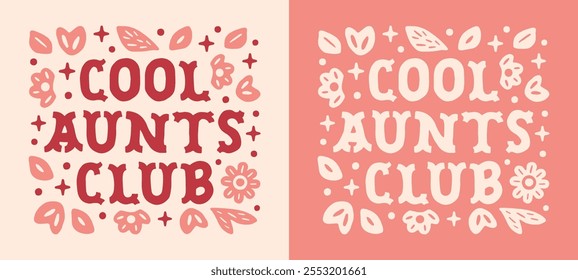 Cool aunts club quotes for fun aunties gift pink retro floral cowgirl country aesthetic squad crew shirt design. Cute flowers preppy coquette vintage lettering print printable card vector cut file.