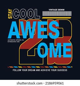 cool awesome,slogan lettering typography graphic design for print t shirt,vector illustration