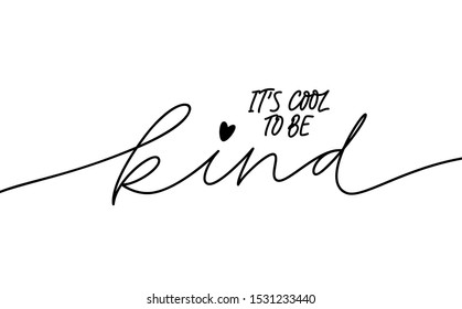 It is cool to be kind monocolor lettering. Handwritten headline isolated vector calligraphy. Charitable organization poster, banner design element. Kindness, good deeds, benevolence concept