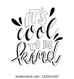 It's cool to be kind quote lettering. Hand drawn brush doodle typography.