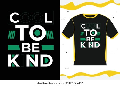 COOL TO BE KIND T-shirt design inspectional and motivational