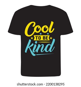 Cool to be kind T-Shirt Design