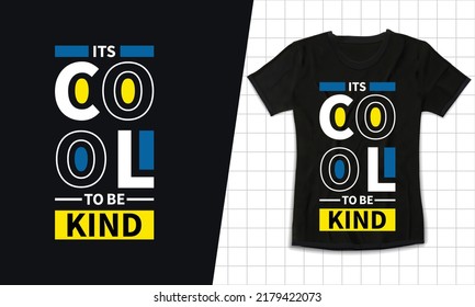 It’s cool to be kind typography inspirational lettering t shirt illustration for fabric