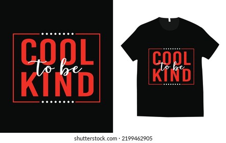 Cool To Be Kind Typography Tshirt Design.stylish Typography Tshirt Design.