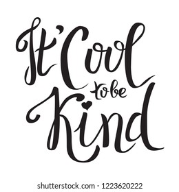 It's cool to be kind. World kindness day poster. Vector illustration. Black and White print