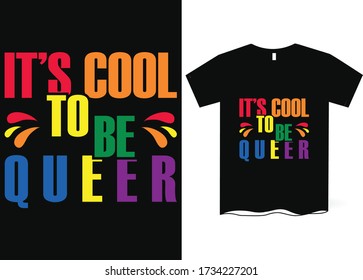 It's cool to be queer- Pride day vector typography t shirts