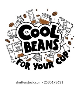 Cool beans for your cup. Vector black and white hand drawn logo. Coffee aestetics: tools for coffee making accessories for classic and alternative methods of brewing coffee, beans, lettering