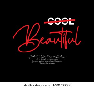 "Cool and Beautiful" writing typography, tee shirt graphics,Black and white slogan.t-shirt printing.Can be used on t-shirts, hoodies, mugs, posters and any other merchandise.