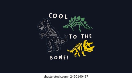 Cool to the bone dinosaur design vector illustration ready for print on t-shirt.