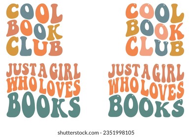 Cool Book Club, Just A Girl Who Loves Books retro wavy book SVG bundle t-shirt