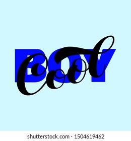 Cool boy brush  lettering. Vector illustration