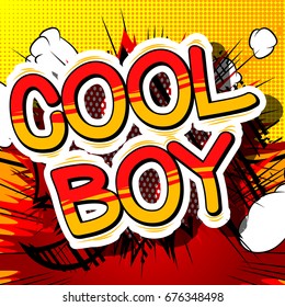 Cool Boy - Comic book style phrase on abstract background.