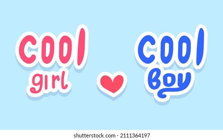 Cool boy, cool girl phrase, simple isolated sticker set, flat doodle hand drawn illustration, vector lettering word. Love, relationship, friendship concept.