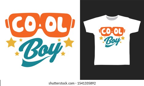 Cool Boy Glass t-shirt and apparel trendy design with simple typography, good for T-shirt graphics, poster, print and other uses.