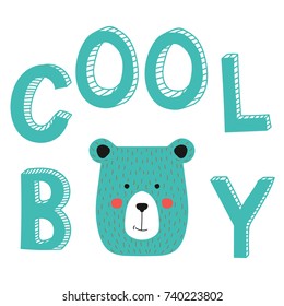 Cool boy slogan with bear face. Vector type, fashion kids illustration.