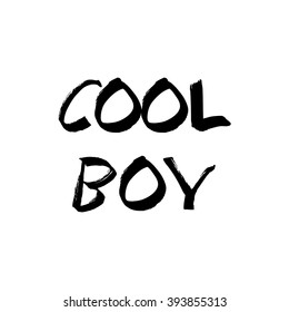 Cool boy slogan graphic for t-shirt, text print, vector typography. Trendy design.