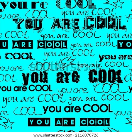 cool bright blue background of the words "You're cool", handwritten. Fashionable modern background. Seamless pattern for magazine cover, wrapping paper, fabric. two-tone background in a minimalist sty