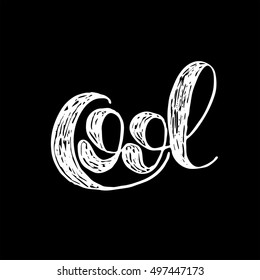 Cool. Brush hand lettering. Inspiring quote. Motivating modern calligraphy. Can be used for photo overlays, posters, holiday clothes, cards and more.