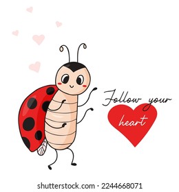 Cool card with ladybug. Enamored cute insect ladybird. Follow your heart. Vector illustration in hand drawn doodle style