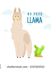 Cool cartoon doodle alpaca lettering quote with No prob llama. Funny wildlife animal on cactus background, lama quotes vector concept illustration.