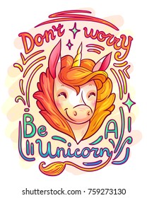 Cool cartoon hand drawn magic horse with lettering "Don't worry, be a unicorn". Motivational design for t-shirt, pajamas, poster, etc. Vector illustration on white background.
