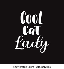 cool cat lady design vector  Women's T-Shirt  Cool cat lady cat lover quote design