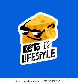 Cool cheese in sunglasses. Sticker keto diet. Keto is lifestyle hand drawn typography