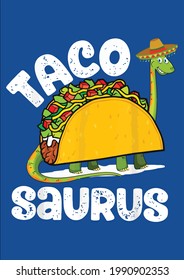 Cool Cinco De Mayo Tacosaurus Shirt Funny Taco Dinosau Vector Illustration Graphic Design for Document and Print