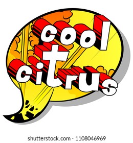 Cool Citrus - Comic book style word on abstract background.