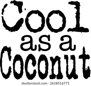 Cool as a Coconut Typography T-shirt Design, Beach T-shirt Design, summer retro boho design, Vintage Distressed, vector file, silhouette file, typewriter