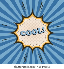 Cool comic cartoon wording. Pop-art style. Vector illustration with speech bubble, halftone effect and radial background. Vintage design