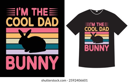 I'm The Cool Dad Bunny T-Shirt Design, Happy Easter Day T-Shirt Design. Easter Bunny Lover Tee, Vector, Inspirational, Funny Quote, Cool Dad Bunny T-Shirt, Funny Dad Bunny Design for Easter