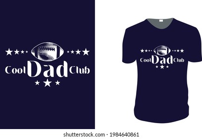 Cool dad club. father's day T-Shirt, father's day Vector graphic for t shirt. Vector graphic, typographic poster or t-shirt. father's day style background, logo.