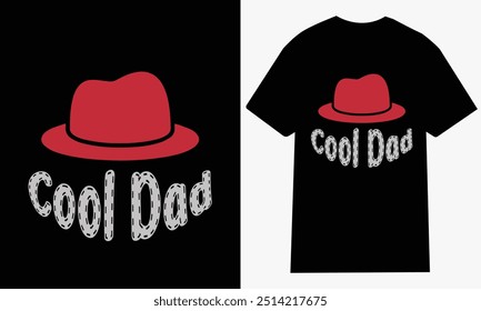 Cool Dad Father's Day, Father's Day Saying Quotes, Papa, Dad, Funny Father, Gift For Dad, Daddy, T Shirt Design, Typography,